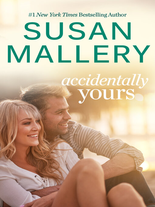 Title details for Accidentally Yours by SUSAN MALLERY - Available